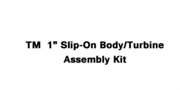 TM  1" Spigot Body/Turbine Assembly Kit (Slip-on Connection) 