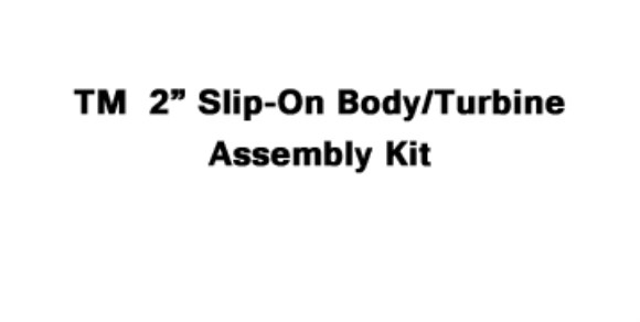 TM  2" Spigot Body/Turbine Assembly Kit (Slip-on Connection) 